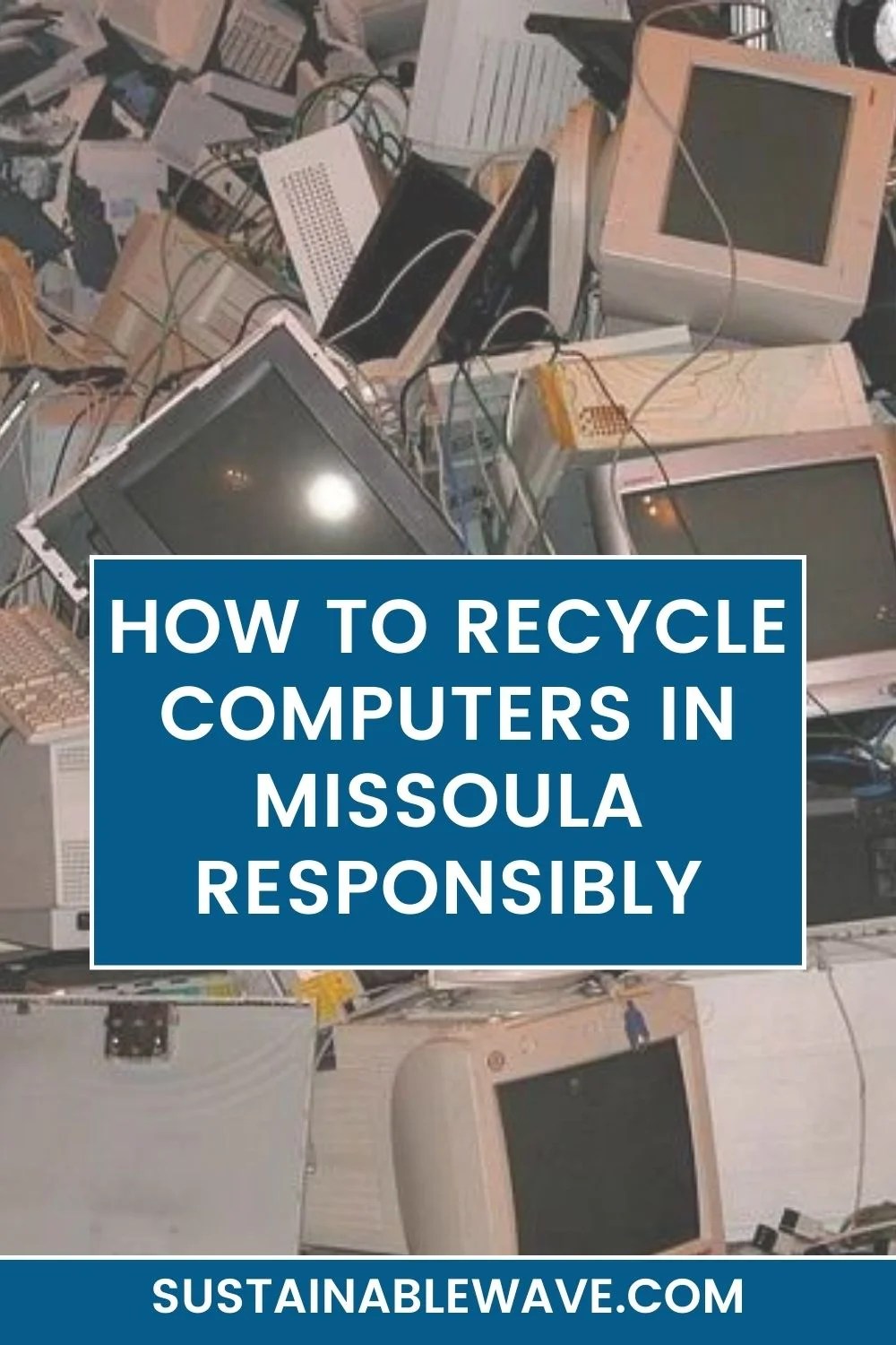 Computer Recycling in Missoula A HowTo Guide