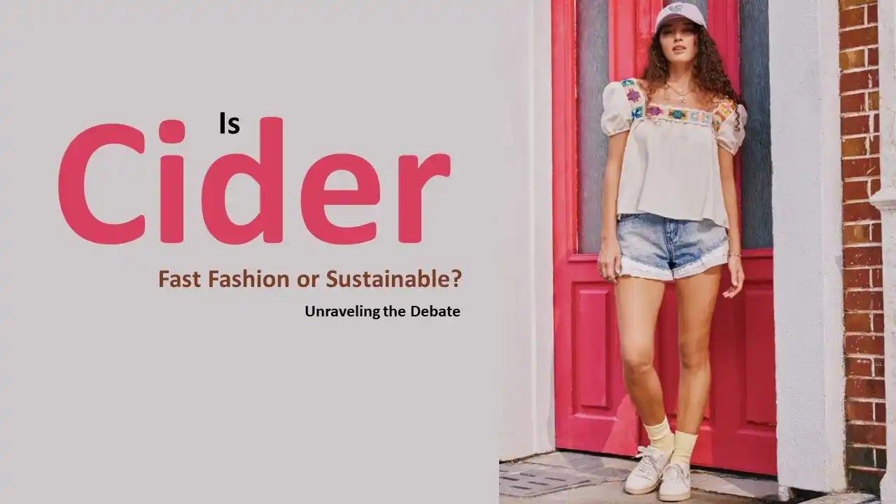 Is Cider Fast Fashion or Sustainable? Unraveling the Debate Sustainoverse