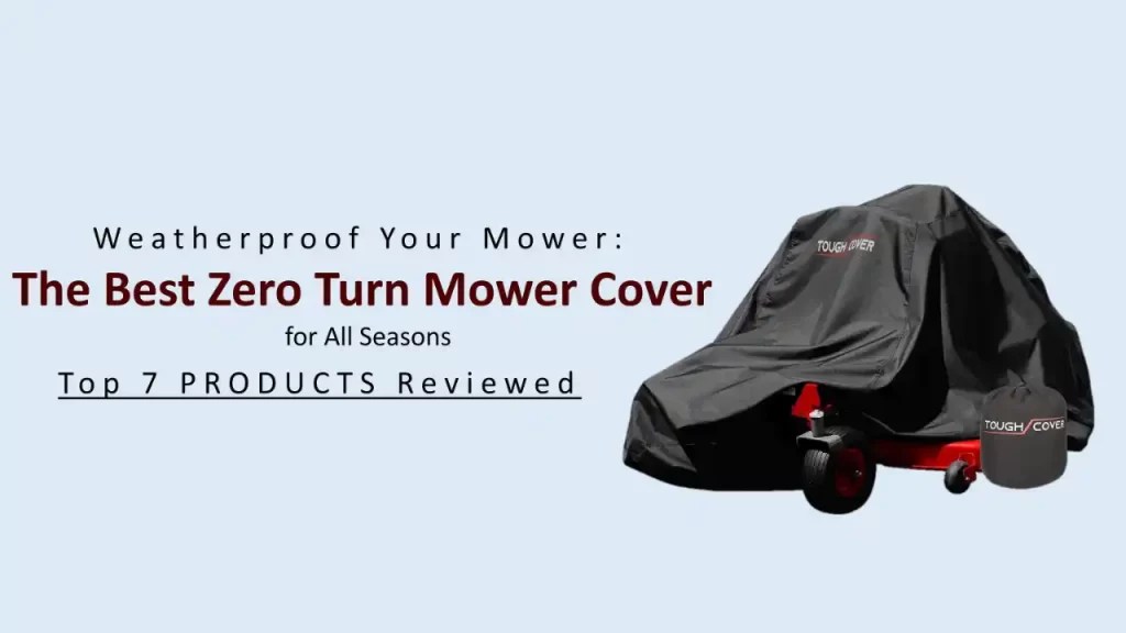 Weatherproof Your Mower The Best Zero Turn Mower Cover for All Seasons