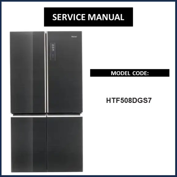 Haier HTF508DGS7 Refrigerator Service Manual Download Now
