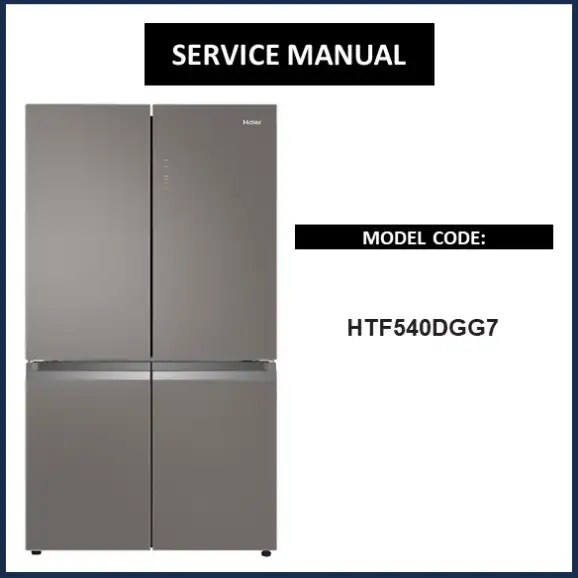 Haier HTF540DGG7 Refrigerator Service Manual Download Now