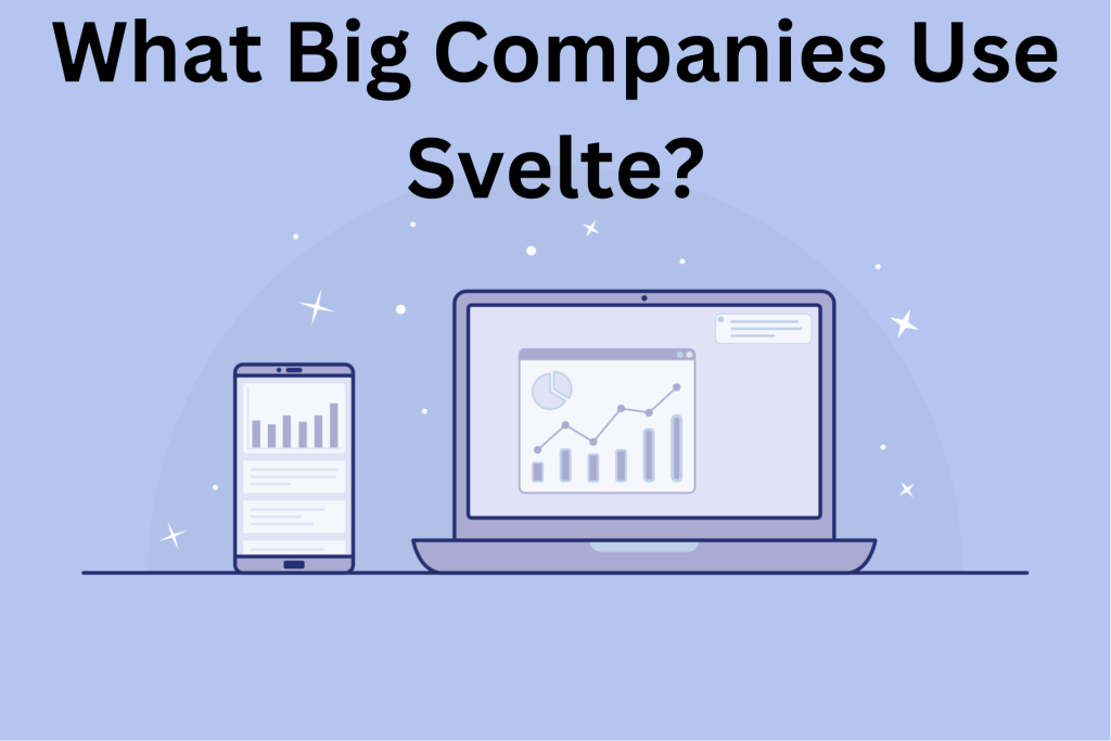 What Big Companies Use Svelte? Svelte Code