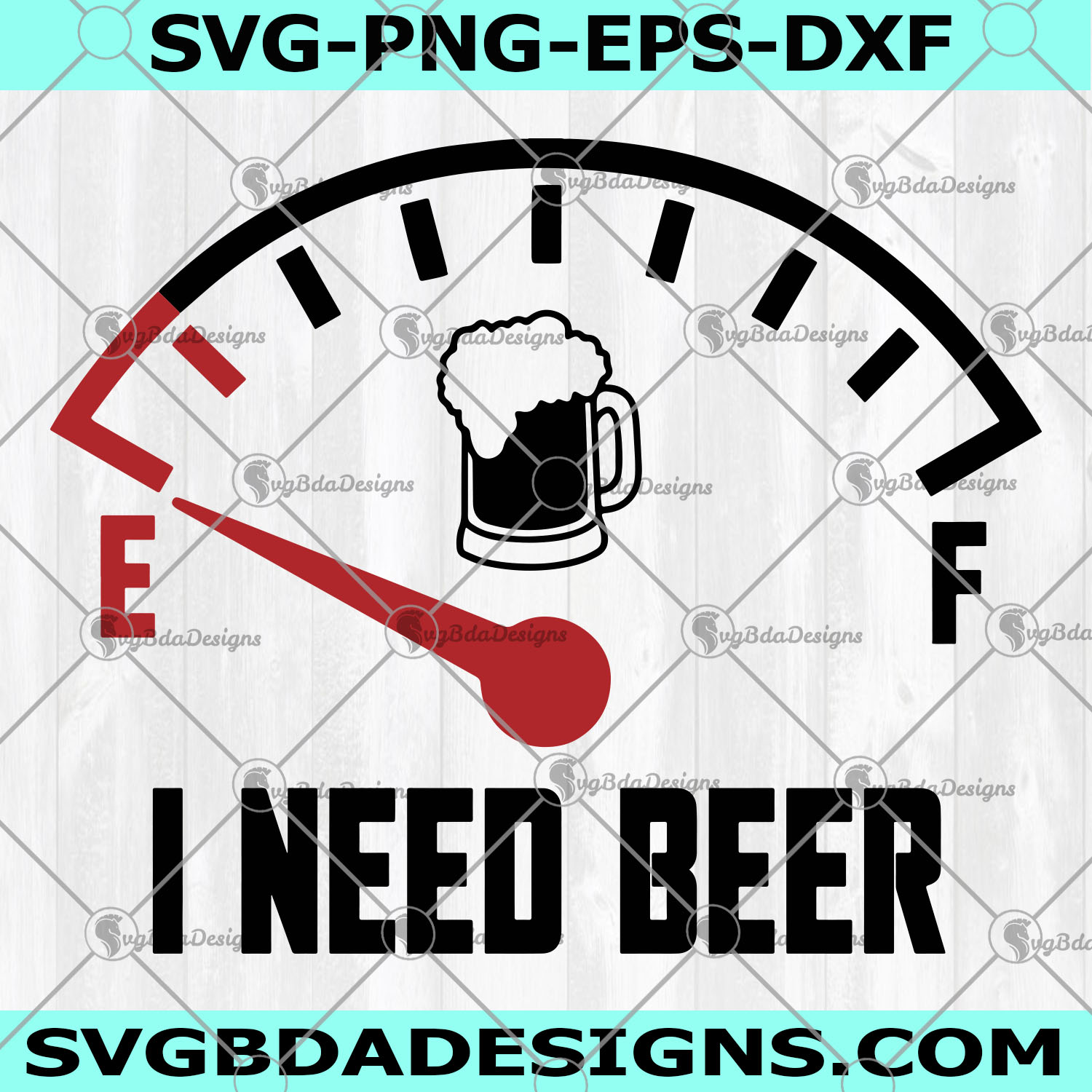 I Need Beer Fuel Gauge Svg Beer Lovers Svg Drinking S Dad Beer