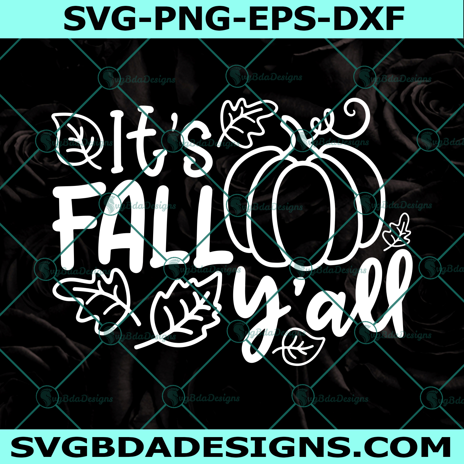 Its Fall Yall svg, Fall svg, Pumpkin svg, Autumn Leaves svg SvgBdaDesigns