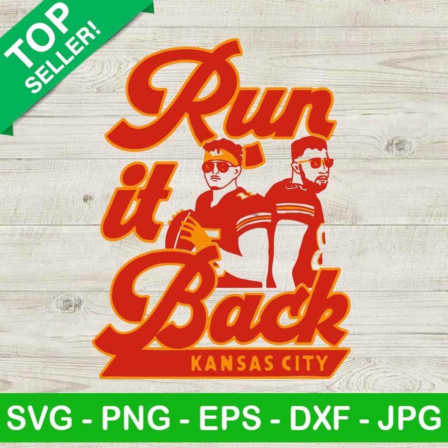 Kansas City Chiefs Run It Back SVG, Kansas City Chiefs SVG, Super Bowl SVG