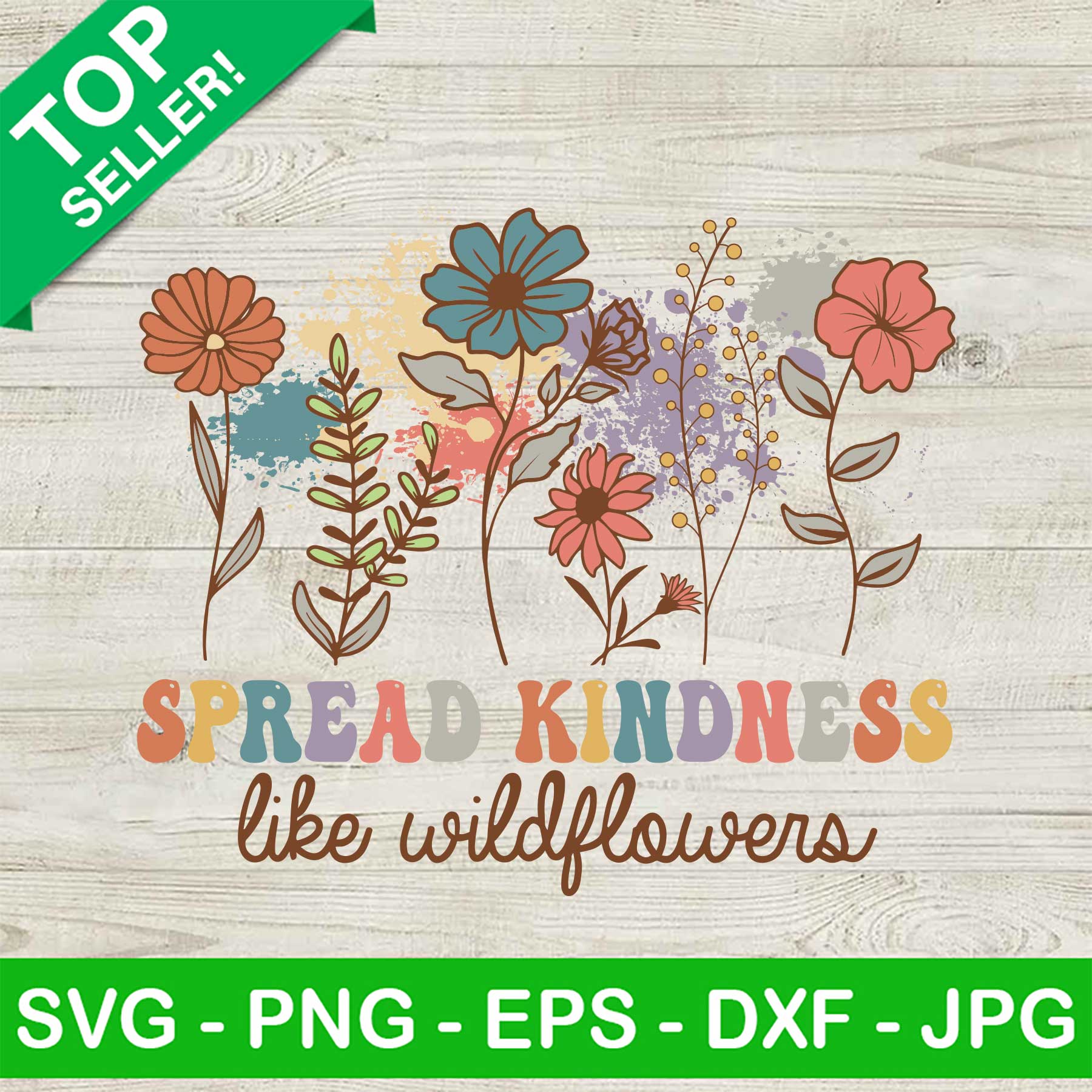 Retro Spread kindness Like Wildflowers SVG, Wildflowers SVG, Floral
