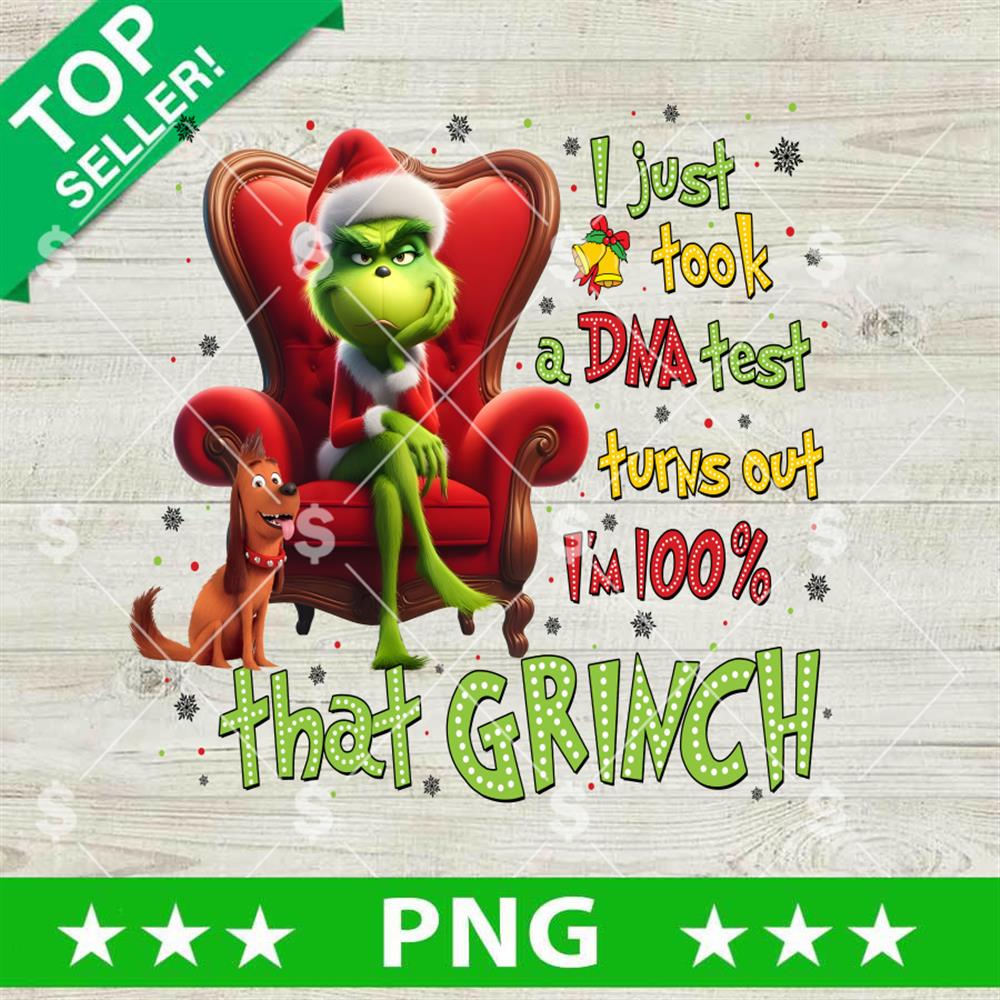 I Just Took DNA Test Turns Out I'm 100 That Grinch PNG, Xmas Movie PNG(03)