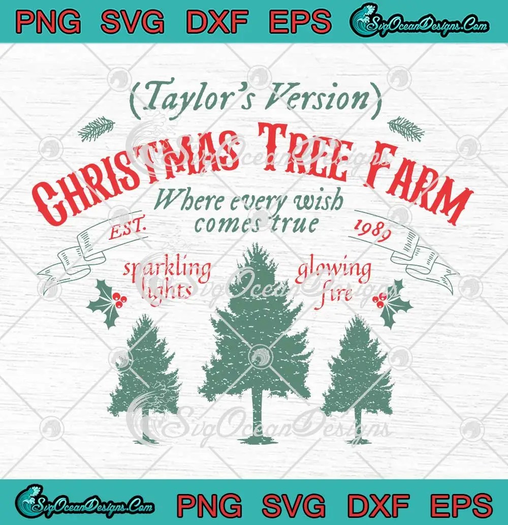 Taylor Swift Christmas Tree Farm SVG Where Every Wish Comes True SVG