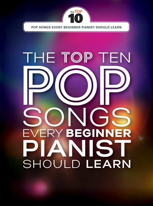 The Top Ten Pop Songs Every Beginner Pianist Should Learn Piano