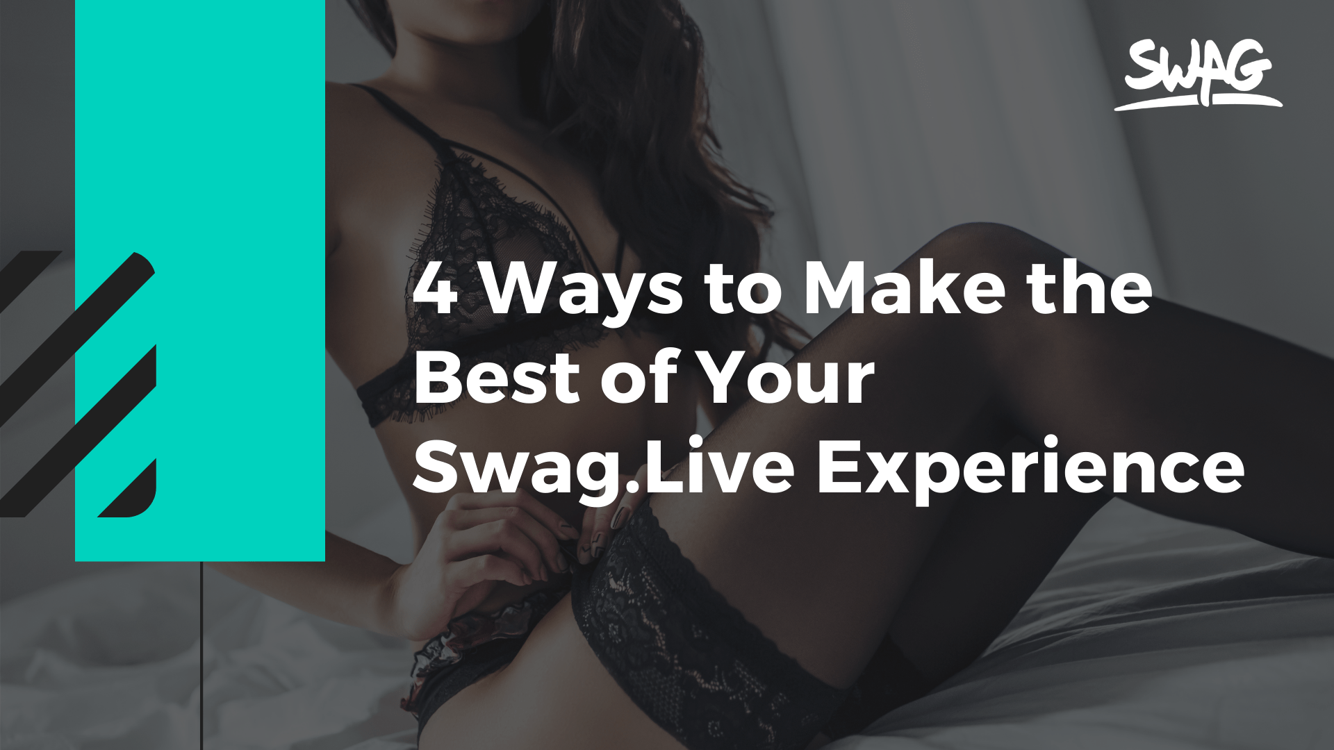 4 Ways to Make the Best of Your Swag.Live Experience - SWAG Blog - Asia