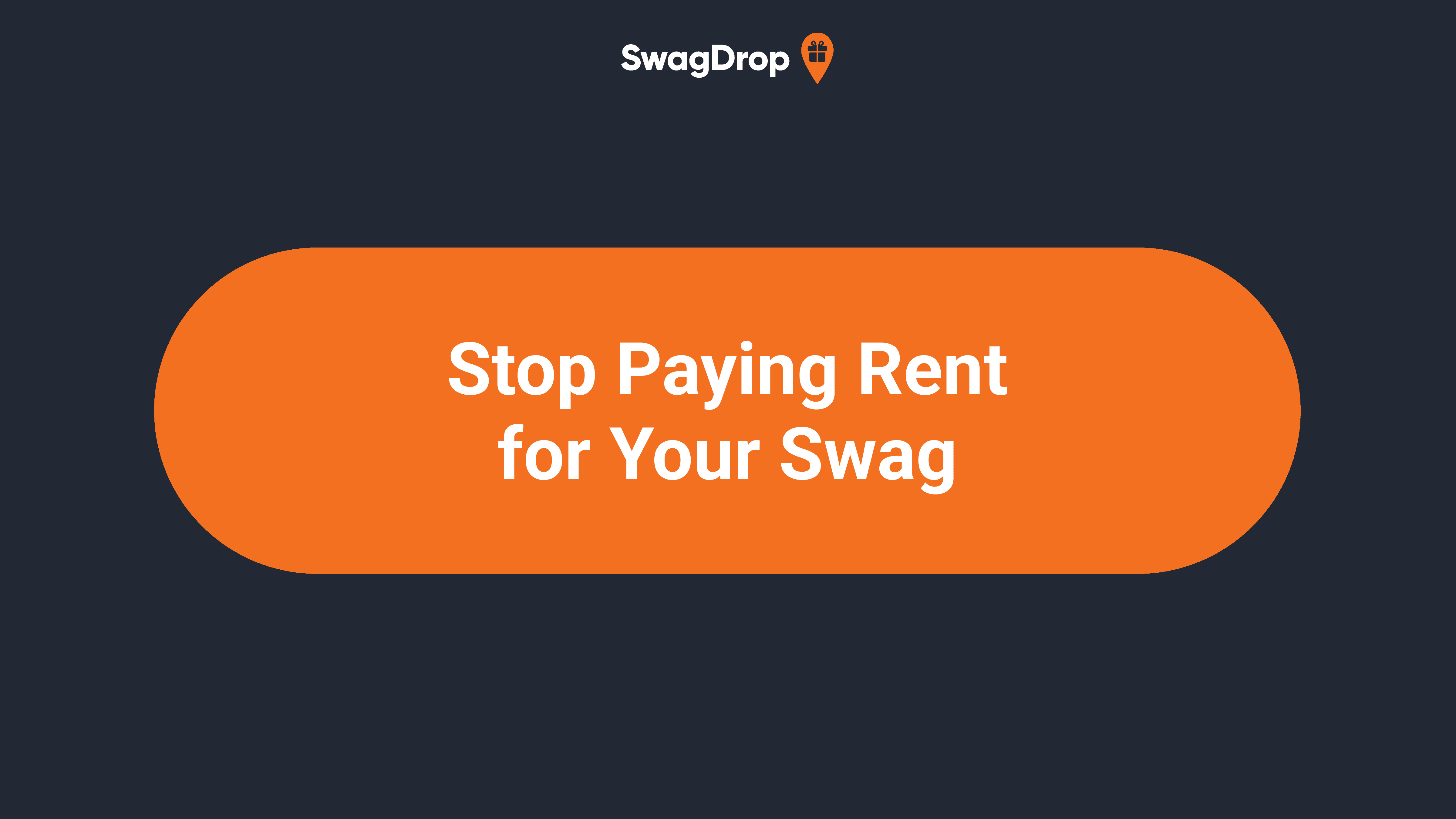 Stop Paying Rent for Your Swag