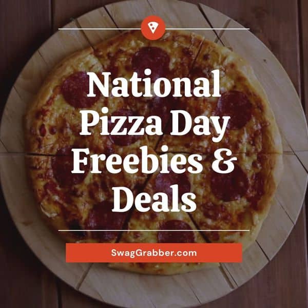 2022 National Pizza Day Freebies & Deals SwagGrabber