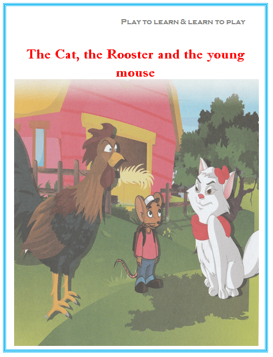 THE CAT, THE ROOSTER AND THE YOUNG MOUSE » SWAKOSH