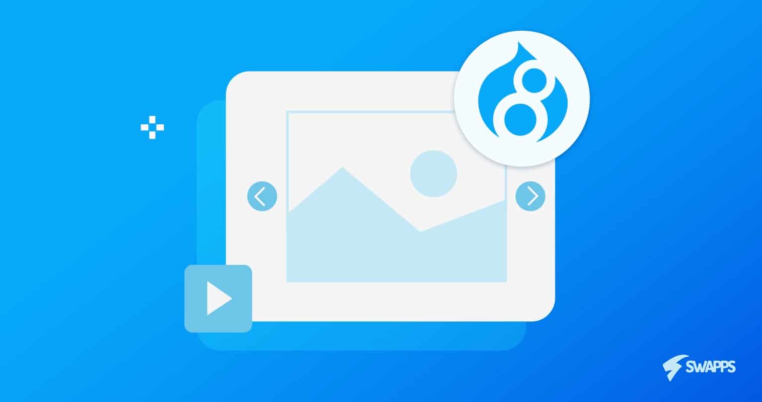 How to create a slideshow in Drupal 8 Swapps