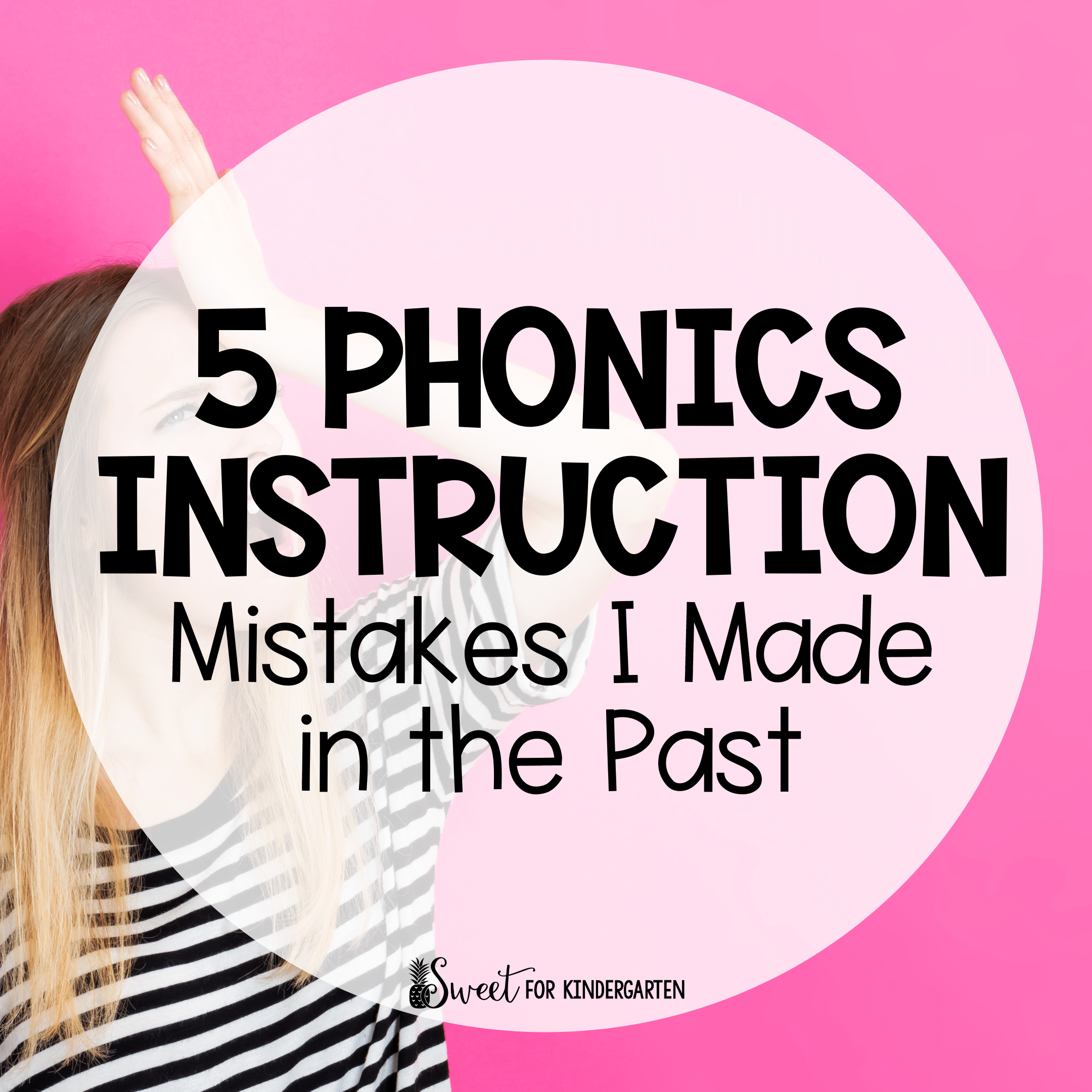 Phonics Instruction Mistakes I made in the past