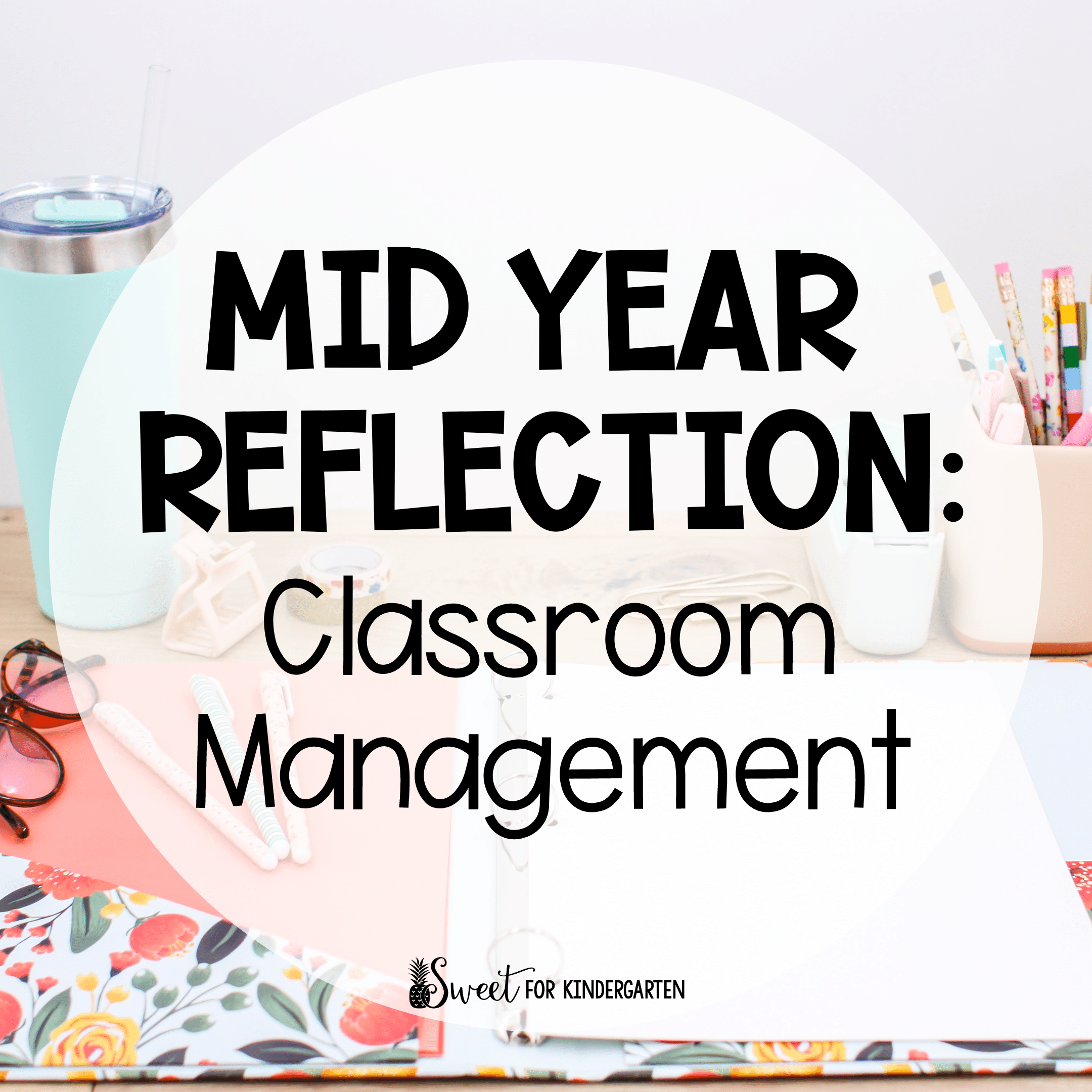 How to Do a Mid Year Classroom Management Reflection | Sweet for ...