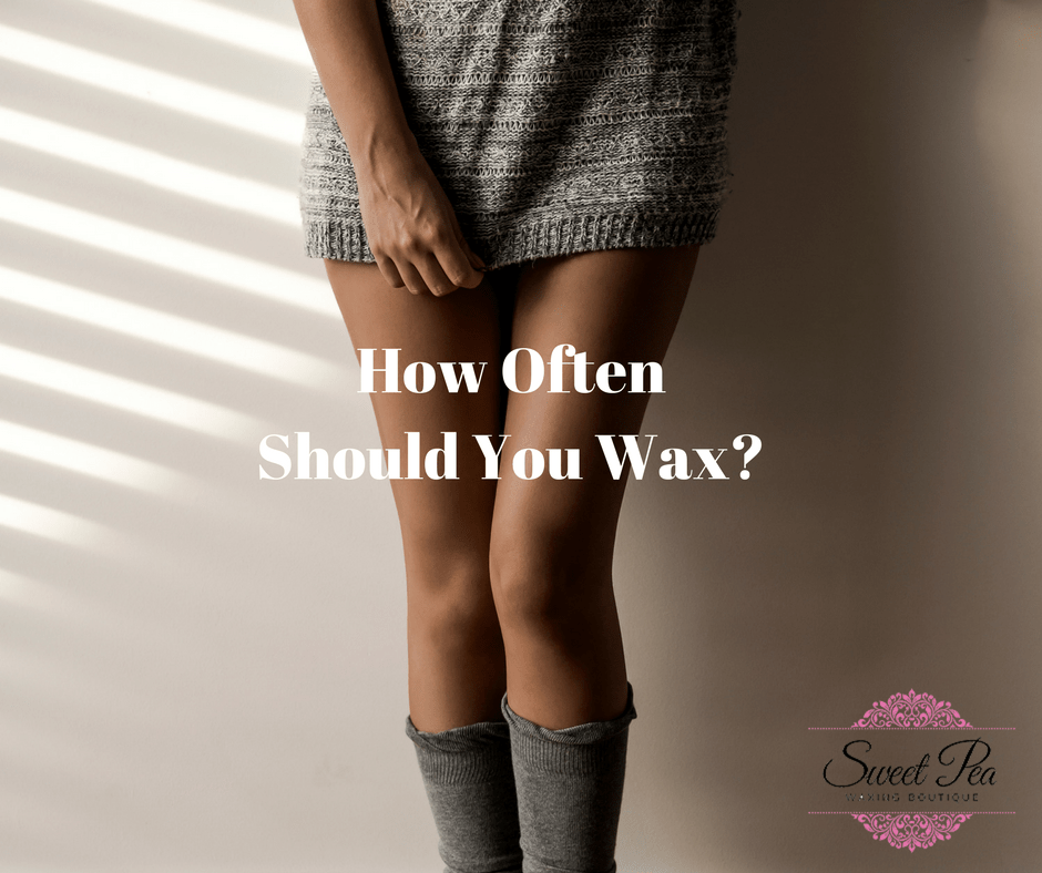 How Often Should You Wax? Sweet Pea Waxing