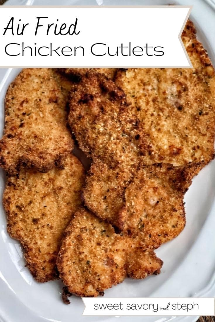 Air Fried Chicken Cutlets Sweet Savory and Steph