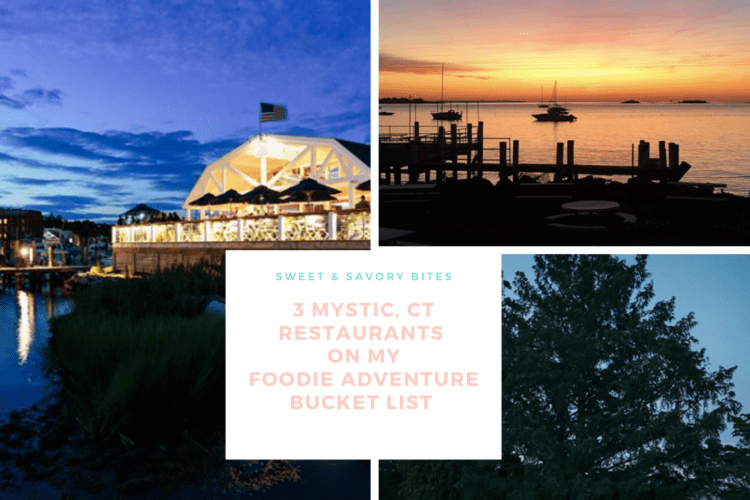 3 Mystic, CT Restaurants On My Foodie Adventure Bucket List Sweet