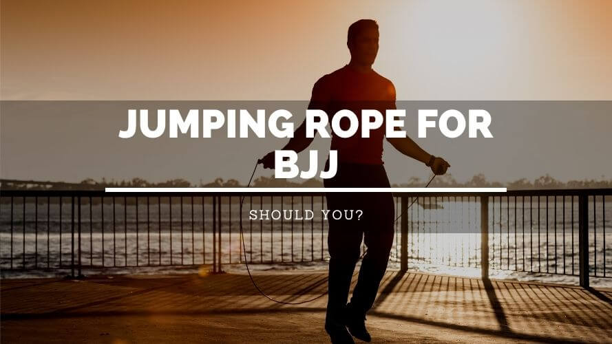 Jumping Rope For BJJ Should You? Sweet Science of Fighting