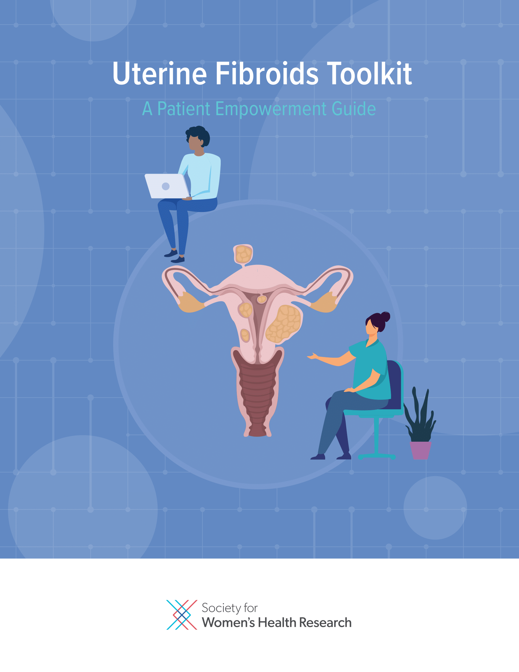 Uterine Fibroids Toolkit A Patient Empowerment Guide SWHR