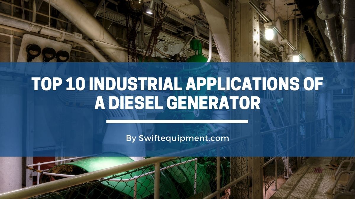 Top 10 Industrial Applications of a Diesel Generator
