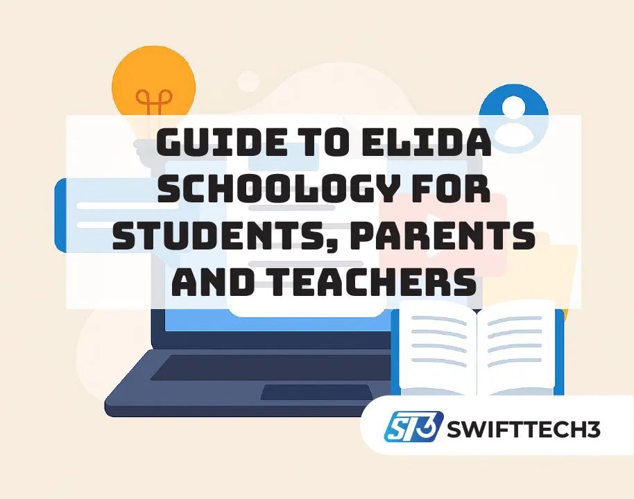 Guide to Elida Schoology for Students, Parents and Teachers Swifttech3(05)