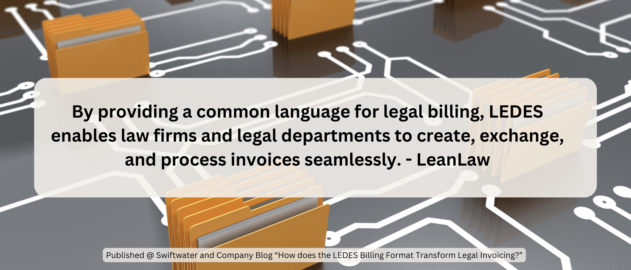 How Does the LEDES Billing Format Transform Legal Invoicing Swiftwater