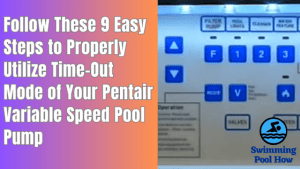 Pentair Timeout Mode – 9 Steps to Properly Use Timeout Mode of Pentair