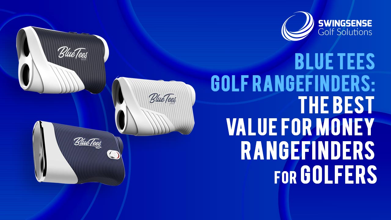 Blue Tees Golf Rangefinders The Best Value For Money