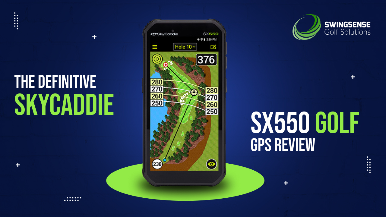 The Definitive SkyCaddie SX550 Golf GPS Review