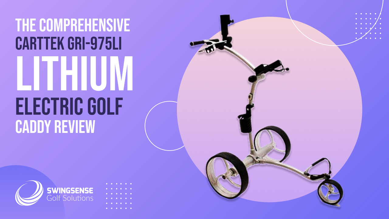 CartTek GRi975Li Lithium Electric Golf Caddy Review