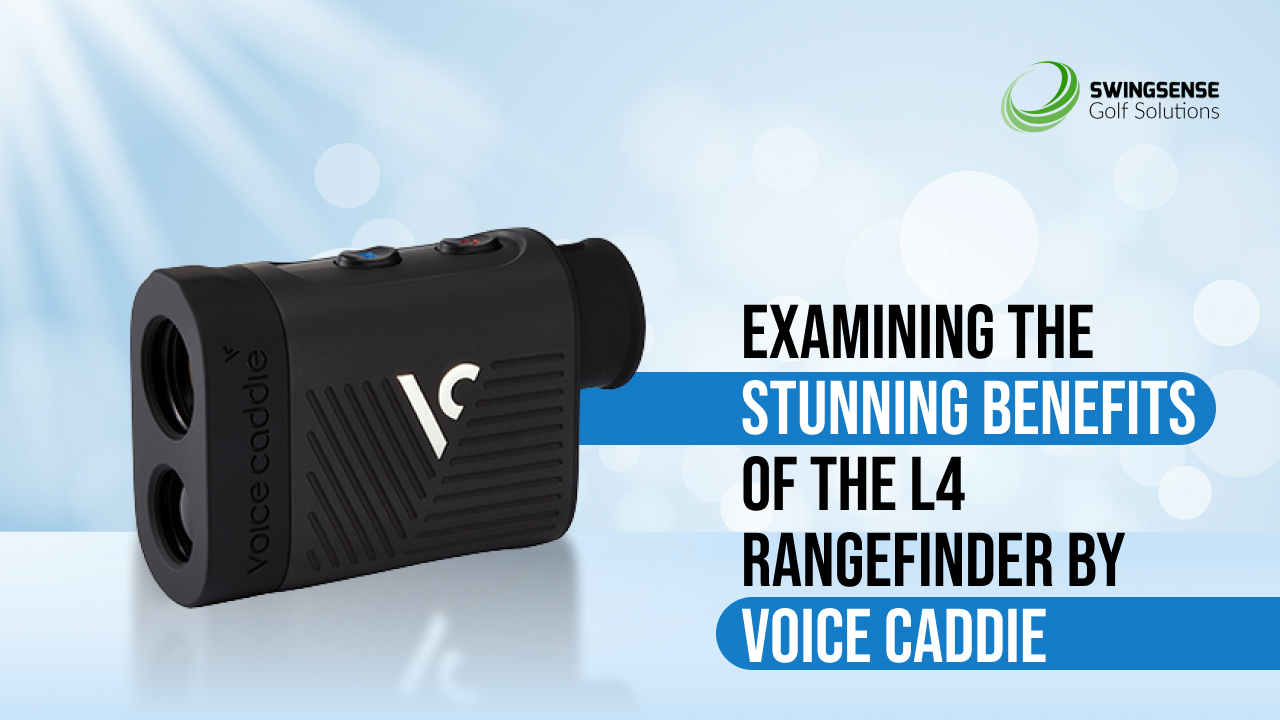 Stunning Benefits of the L4 Rangefinder by Voice Caddie