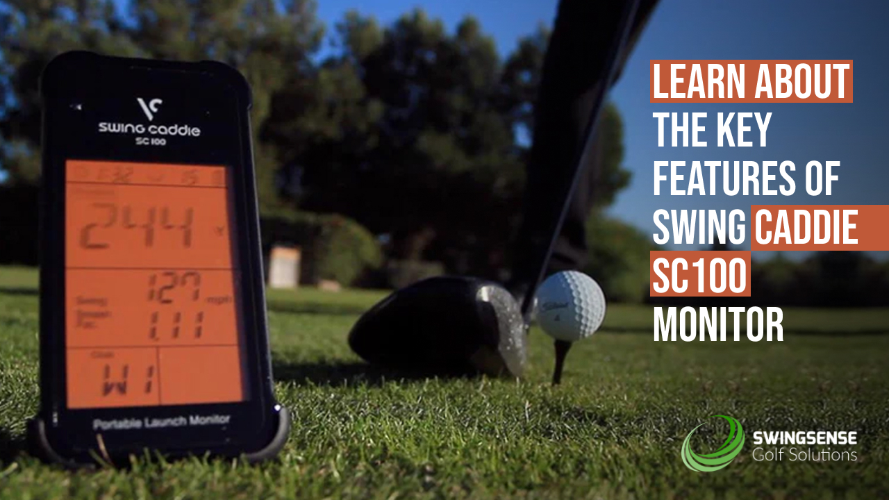 Learn About the Key Features of Swing Caddie SC100 Monitor SwingSense