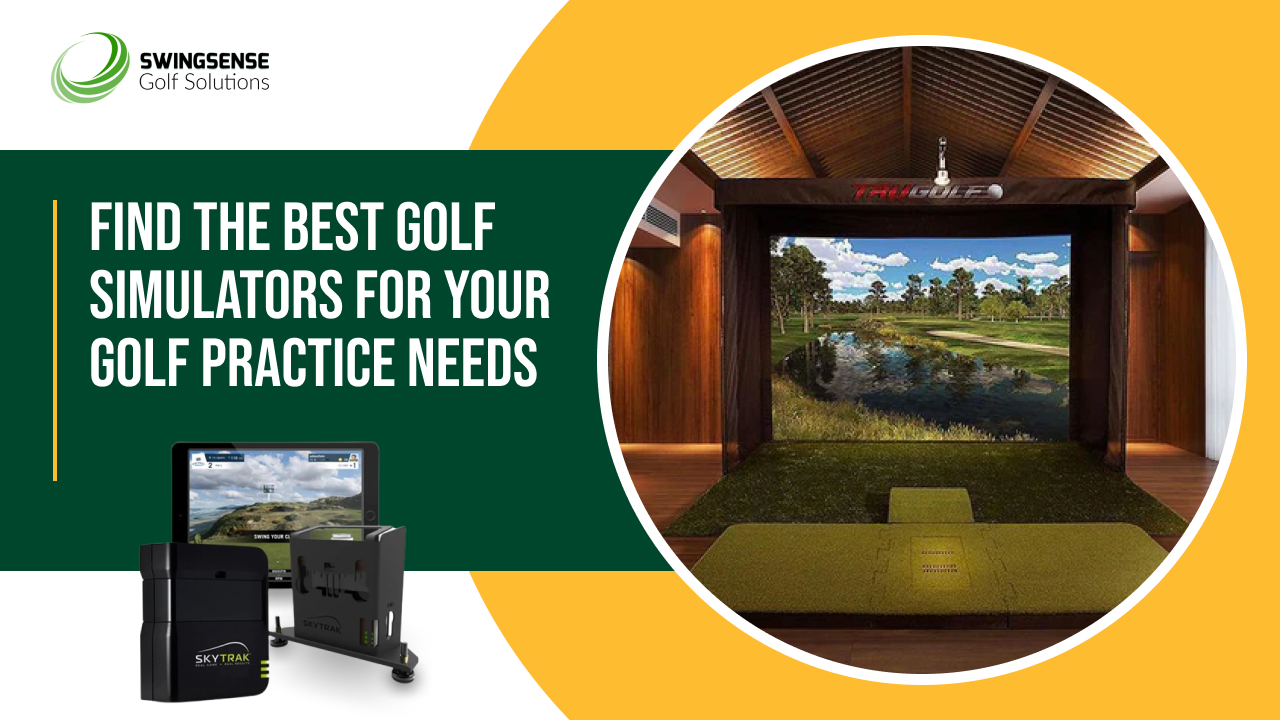 Find the Best Golf Simulators for your Golf Practice Needs SwingSense