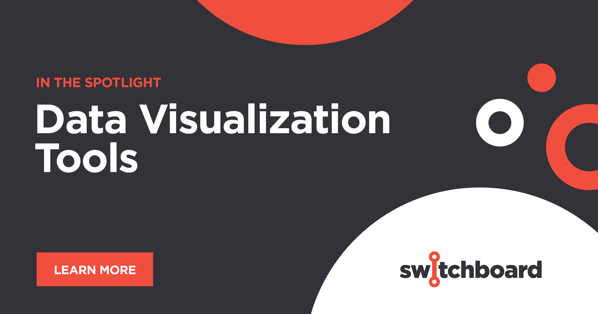 Spotlight on data visualization tools Switchboard Software