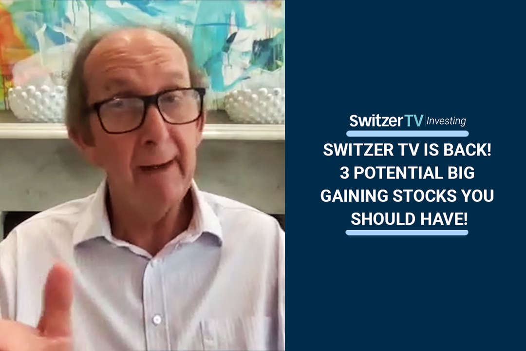 SWITZER TV is back! 3 potential big gaining stocks you should have