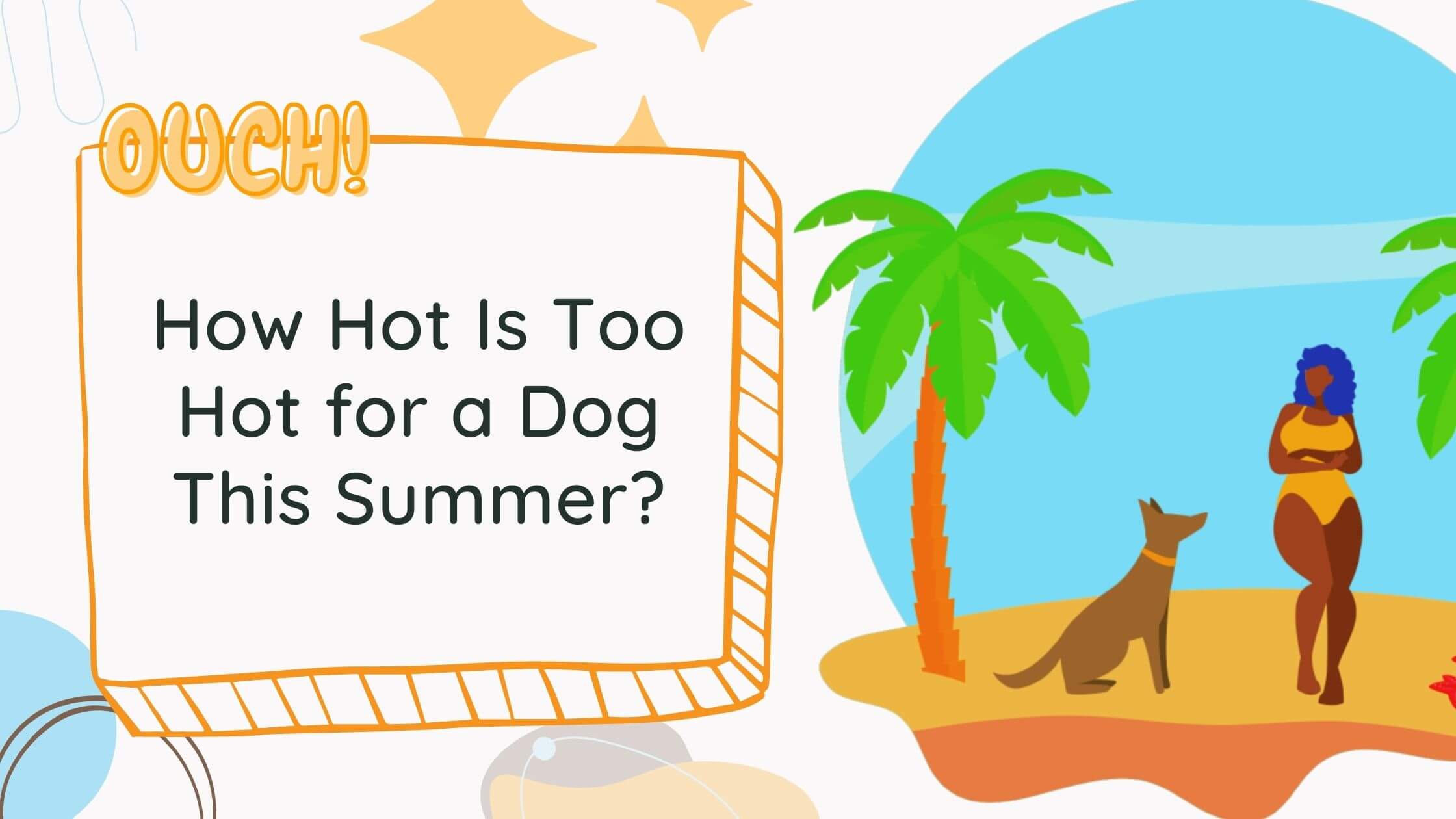Ouch! How Hot Is Too Hot For A Dog This Summer? SYDE Road