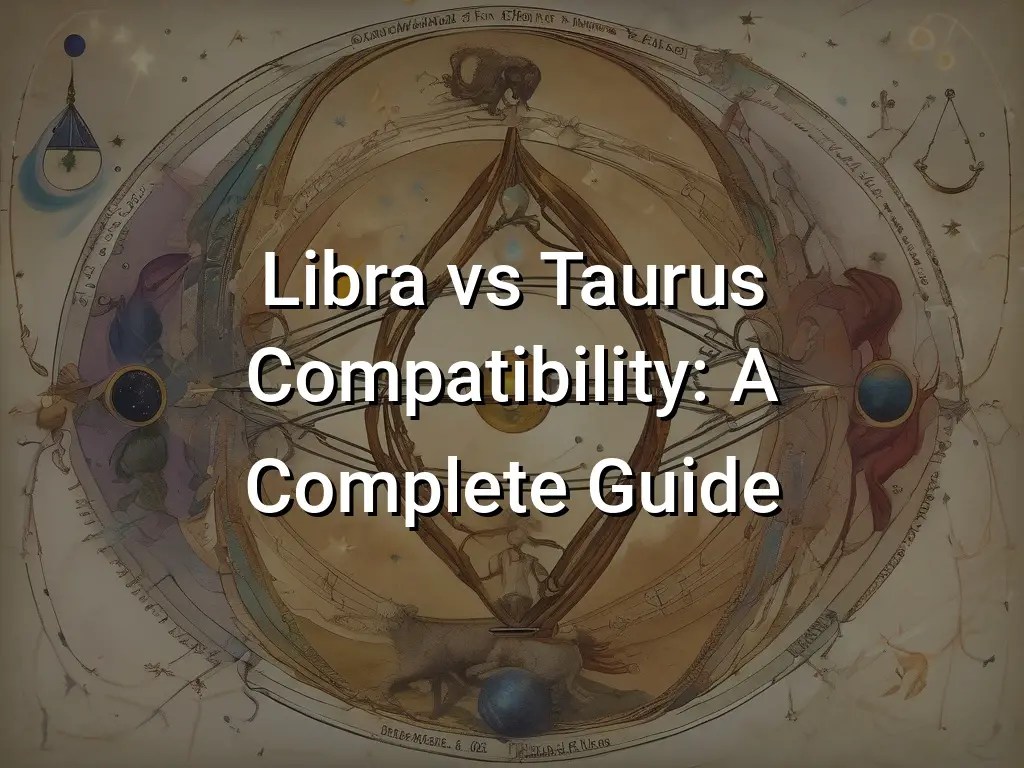 Libra vs Taurus Compatibility A Complete Guide Symbol Genie