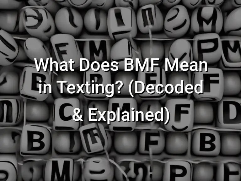 What Does BMF Mean in Texting? (Decoded & Explained) Symbol Genie