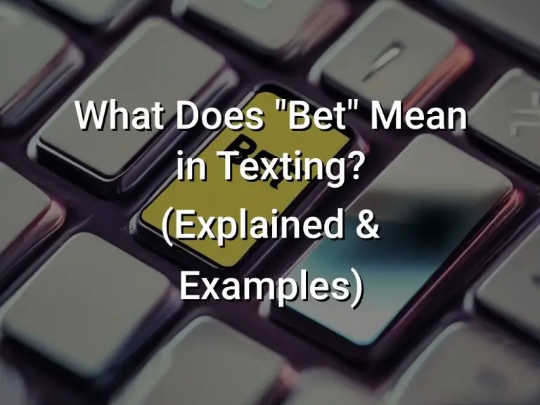 What Does "Bet" Mean in Texting? (Explained & Examples) Symbol Genie