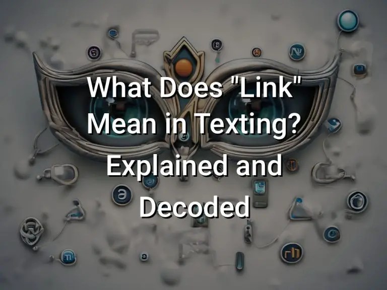 What Does "Link" Mean in Texting? Explained and Decoded Symbol Genie