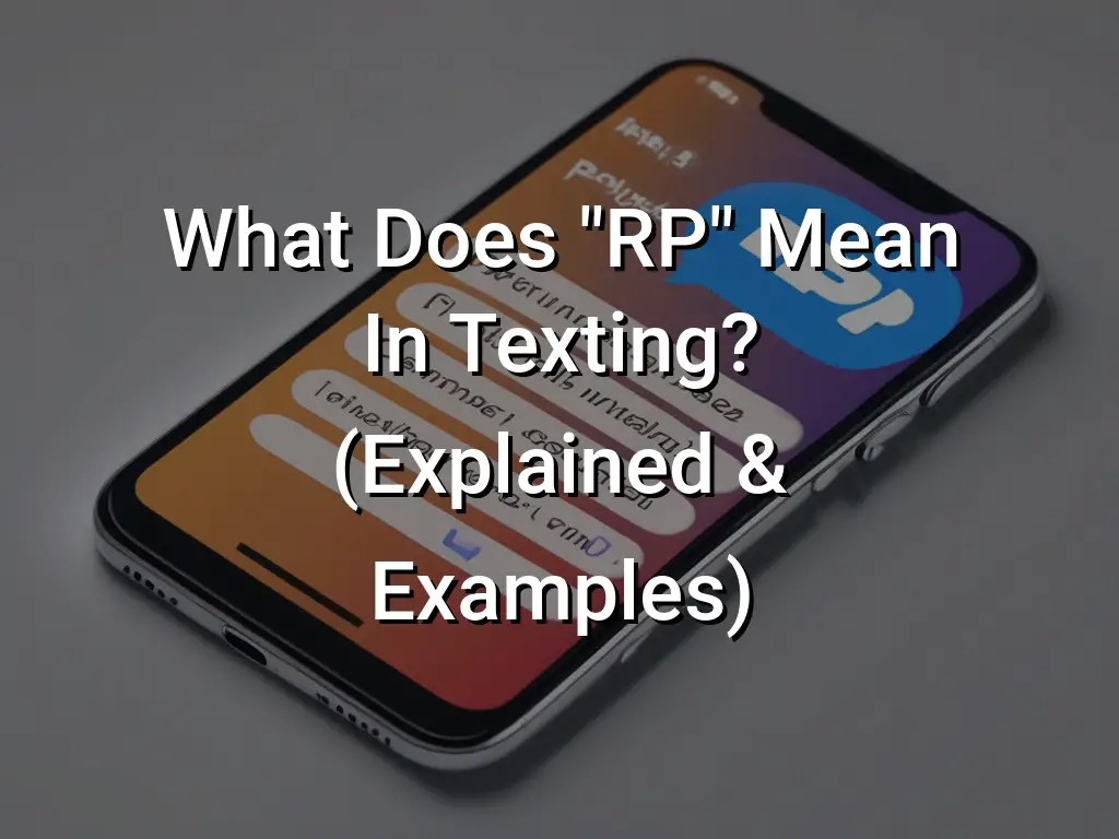 What Does "RP" Mean In Texting? (Explained & Examples) Symbol Genie