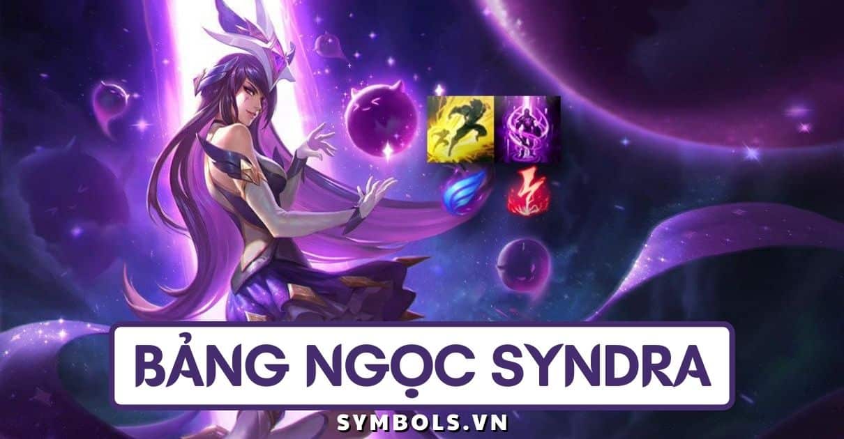 Bảng Ngọc Syndra 2021 ️Lên Đồ Syndra, Cách Chơi Hay Nhất
