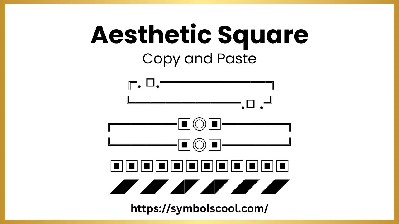 Aesthetic Square Symbols Copy and Paste