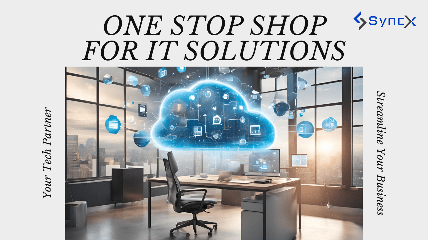 Your One Stop Shop for Comprehensive IT results SyncX(05)
