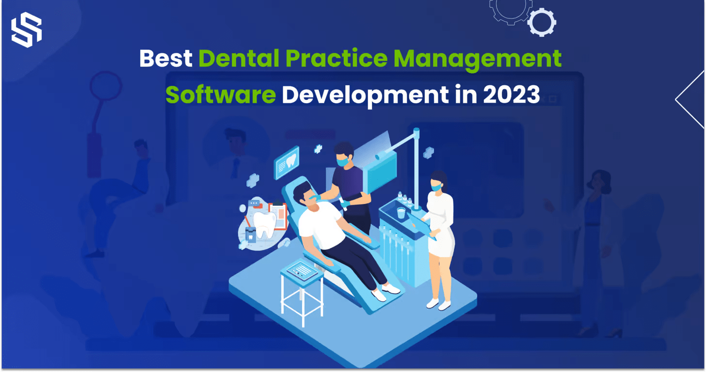 How to Develop the Best Dental Software in 2023 Syndell