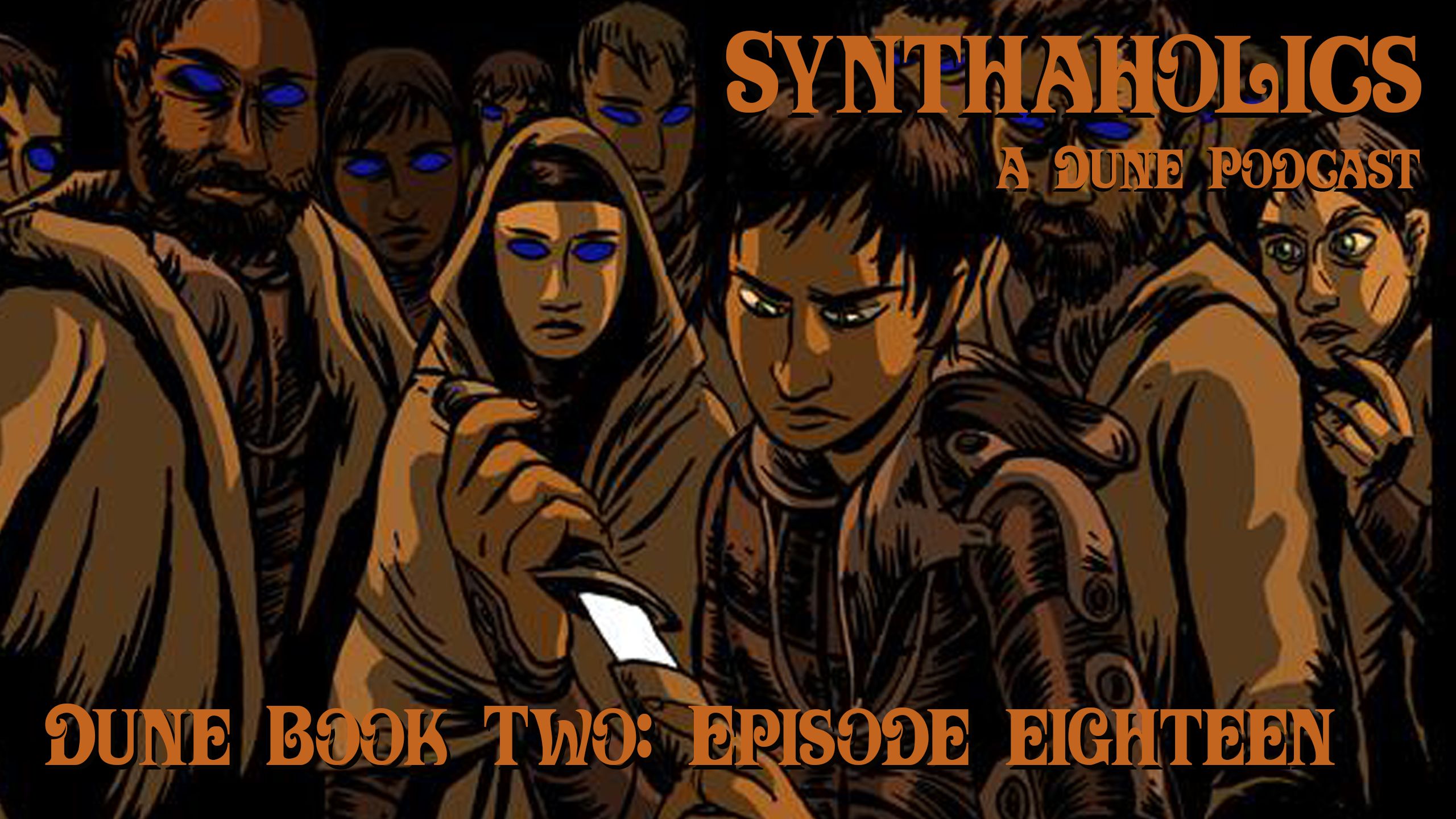 Synthaholics Scifi Podcast Book Club Episode 18 Dune Part 18