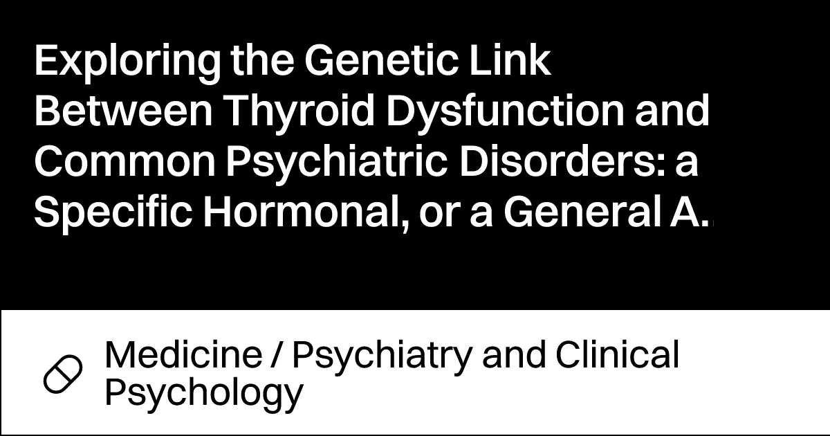 Exploring the Link Between Thyroid Dysfunction and Common
