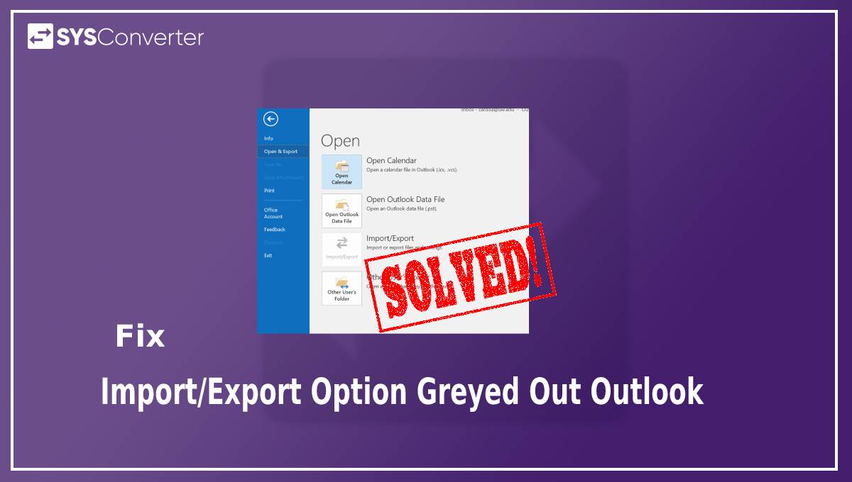 [Fixed] Import Export Option Greyed Out in Outlook 2016/2019